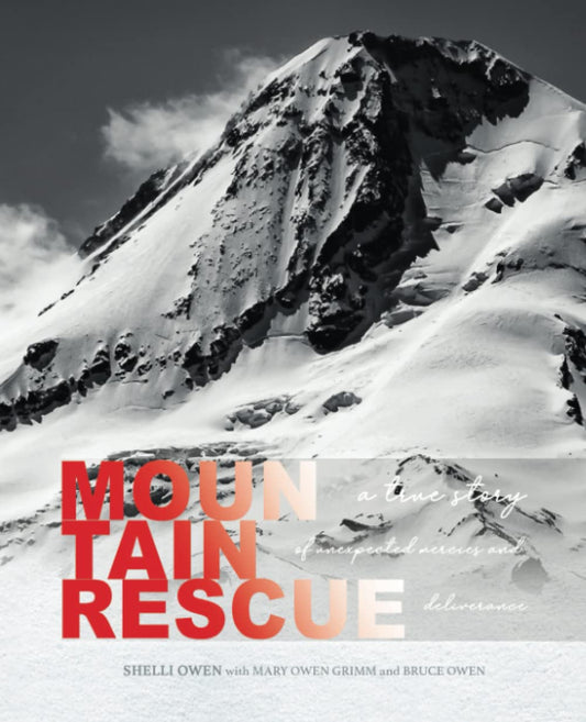 Mountain Rescue: A True Story of Unexpected Mercies and Deliverance