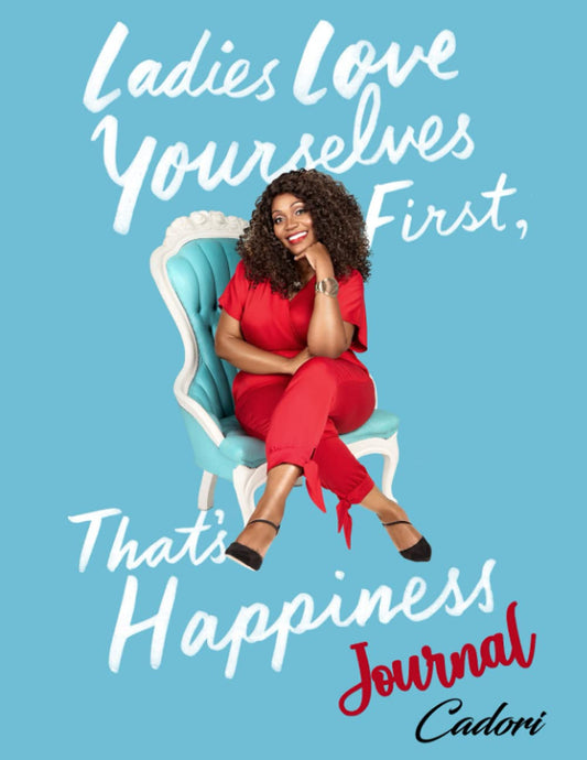 Ladies Love Yourselves First, That's Happiness Workbook & Journal