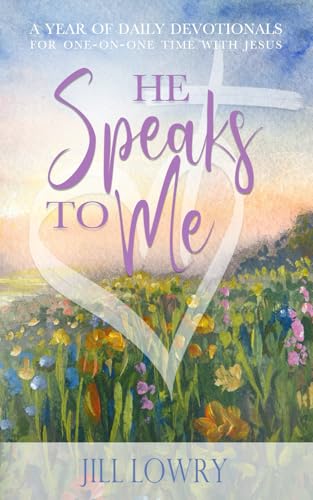 He Speaks To Me: A Year of Daily Devotionals for One-on-One Time with Jesus (The Inspirational Devotions Collection) - 7903