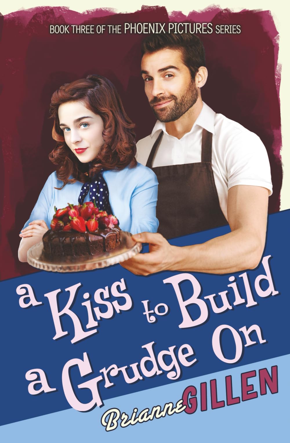 A Kiss to Build a Grudge On: Phoenix Pictures, Book 3
