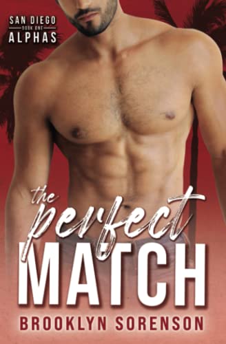 The Perfect Match: An Enemies-to-Lovers, Romantic Comedy (San Diego Alphas) - 1739