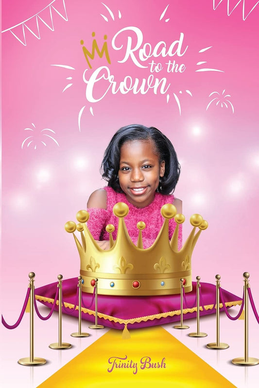 Road To The Crown: A Journey of Self-Love and Self-Confidence Through Pageantry - 174