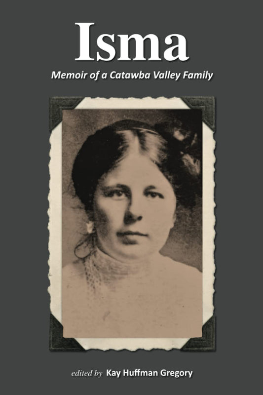 Isma: Memoir of a Catawba Valley Family - 7000