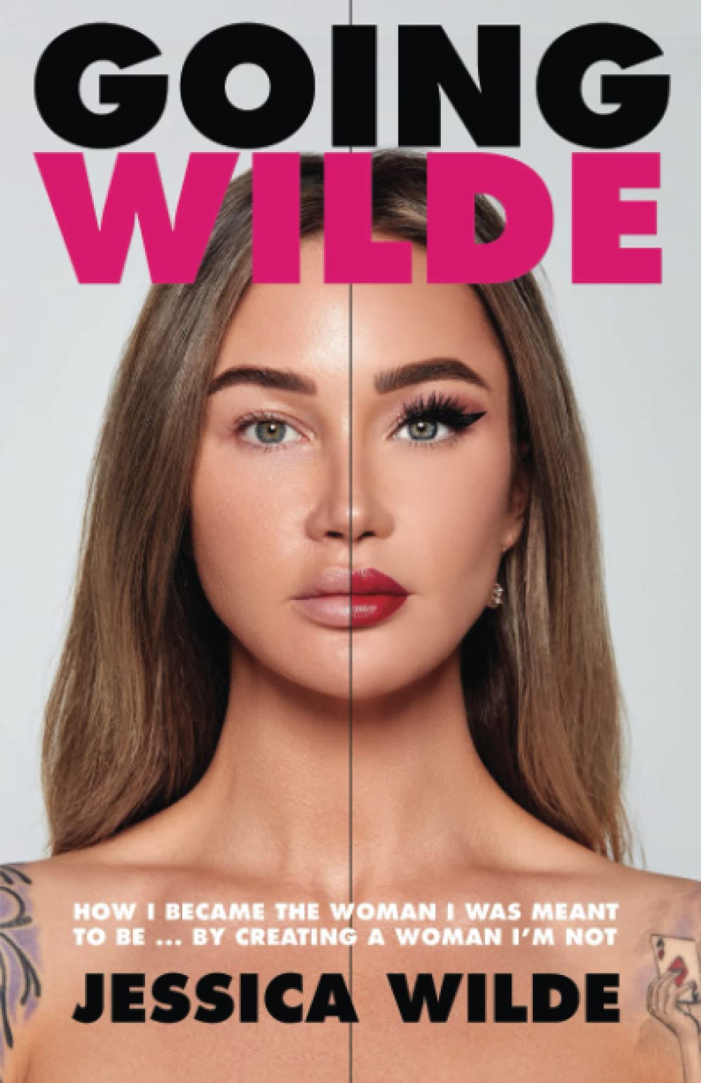 Going Wilde: How I Became the Woman I Was Meant to Be by Creating a Woman I’m Not