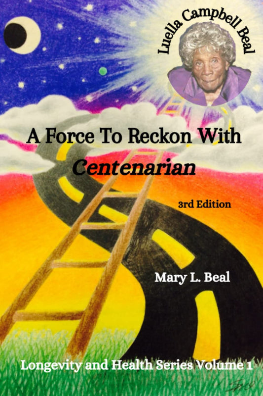 Luella Campbell Beal - A Force To Reckon With (Longevity)
