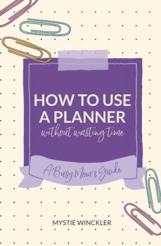 How to Use a Planner Without Wasting Time: A Busy Mom's Guide - 1439