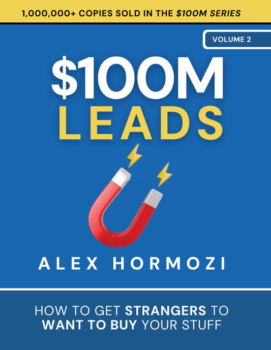$100M Leads: How to Get Strangers To Want To Buy Your Stuff (Acquisition.com $100M Series) - 8084