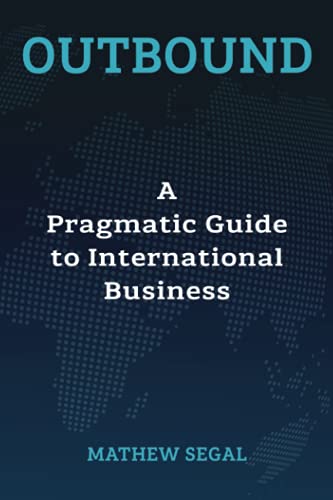 Outbound: A Pragmatic Guide to International Business - 2079