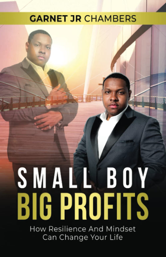 Small Boy Big Profits: How Resilience And Mindset Can Change Your Life - 3778