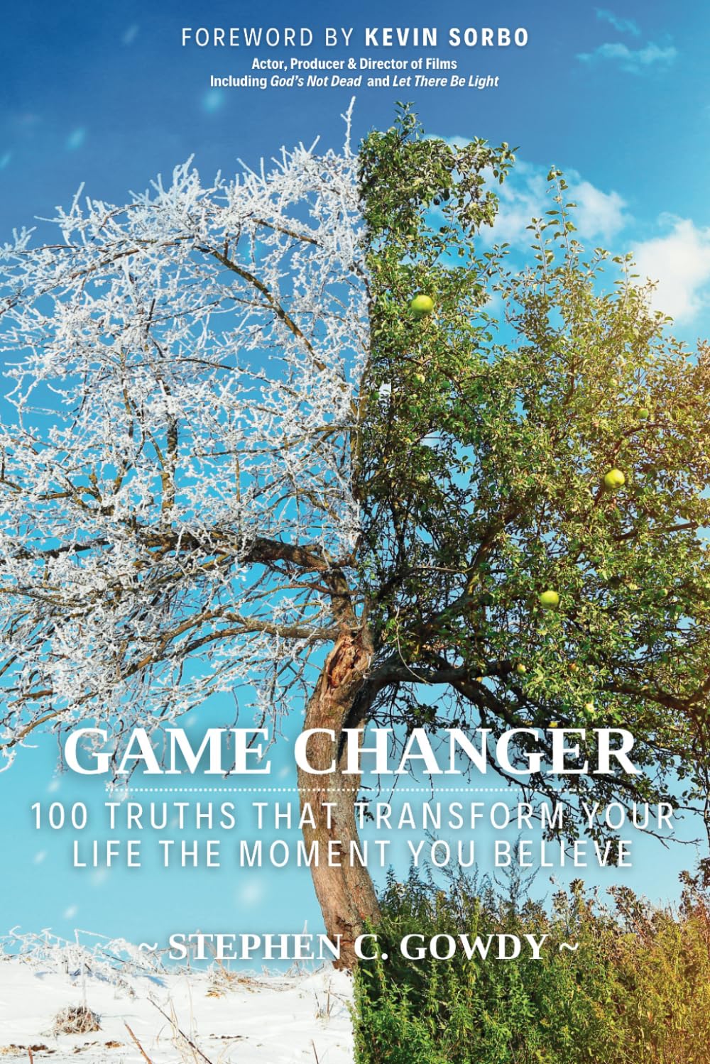 Game Changer: 100 Truths That Transform Your Life the Moment You Believe