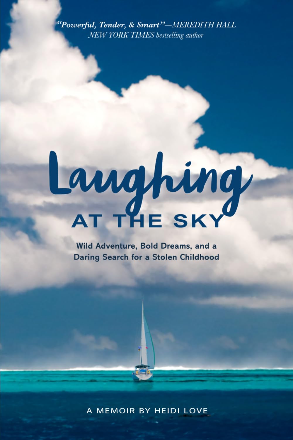 Laughing at the Sky: Wild Adventure, Bold Dreams, and a Daring Search for a Stolen Childhood