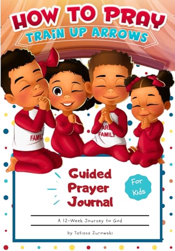 The 'How to Pray' Guided Prayer Journal: A 12-Week Journey to God (Train Up Arrows) - 7642