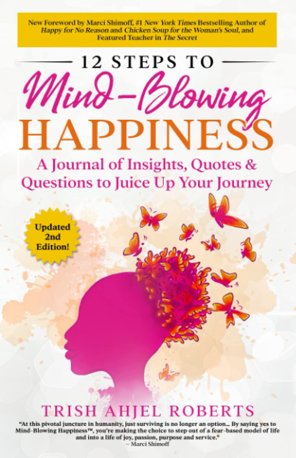 12 Steps to Mind-Blowing Happiness: A Journal of Insights, Quotes & Questions to Juice Up Your Journey (Mind-Blowing Happiness™ Series)