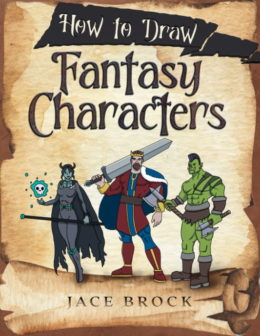 How to Draw Fantasy Characters: Draw Knights, Dragons, Weapons, Armor, and Many More! (How to Draw Books) - 4626
