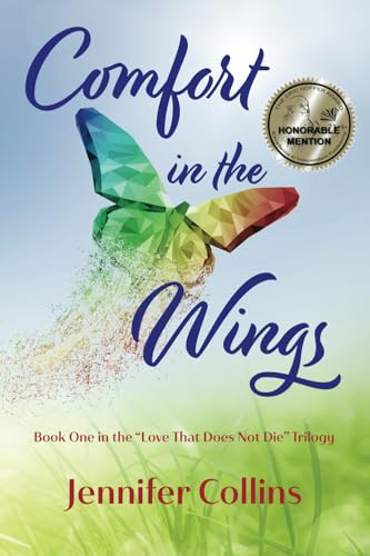 Comfort in the Wings: A Novel Inspired by Love That Will Not Die (Love That Does Not Die Series) - 1088
