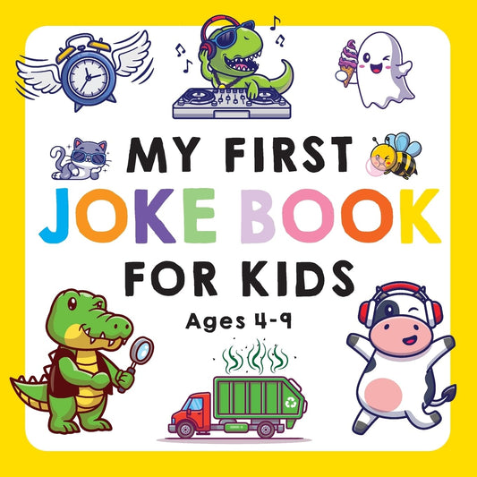 My First Joke Book for Kids Ages 4-9: The Funniest and Best Jokes, Riddles, Tongue Twisters, Knock-Knock Jokes, and ... for Kids: Kids Joke books ages 5-7 4-8 7-9 (My First Joke Book Series) - 3143