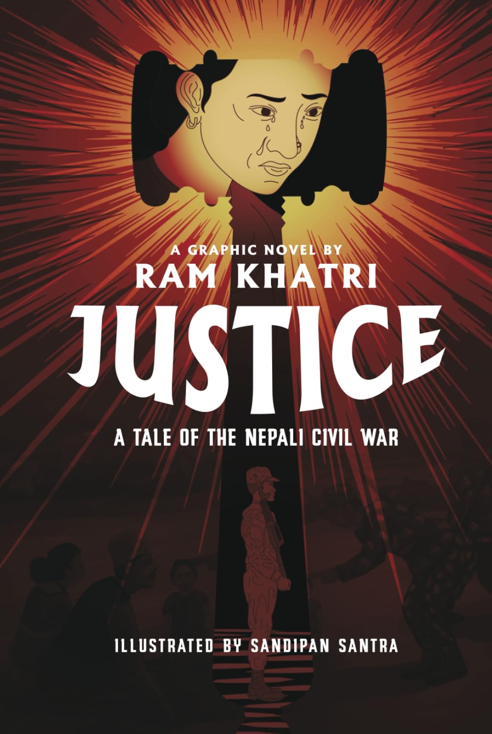 Justice: A Tale of the Nepali Civil War (The Complete Graphic Novel - Library Edition)