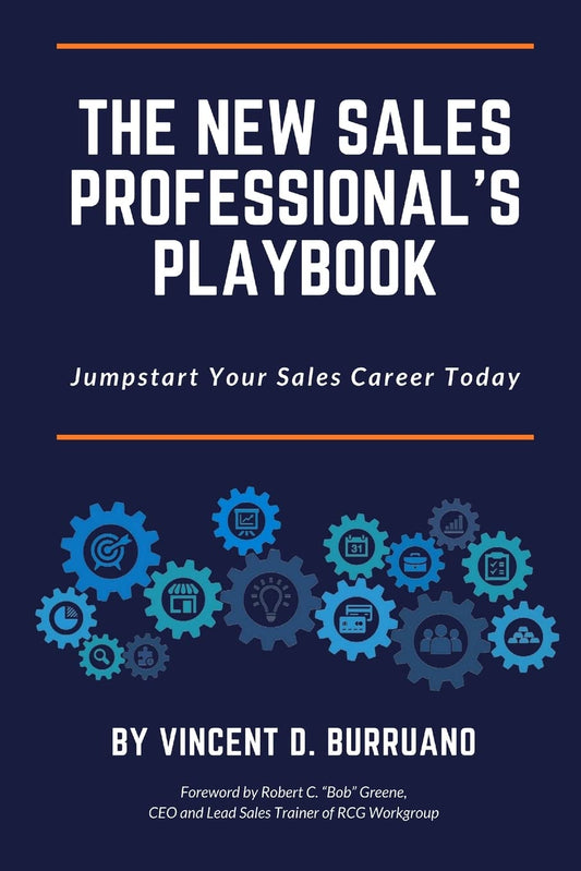 The New Sales Professional's Playbook: Jumpstart Your Sales Career Today (Practical Sales Wisdom) - 8489
