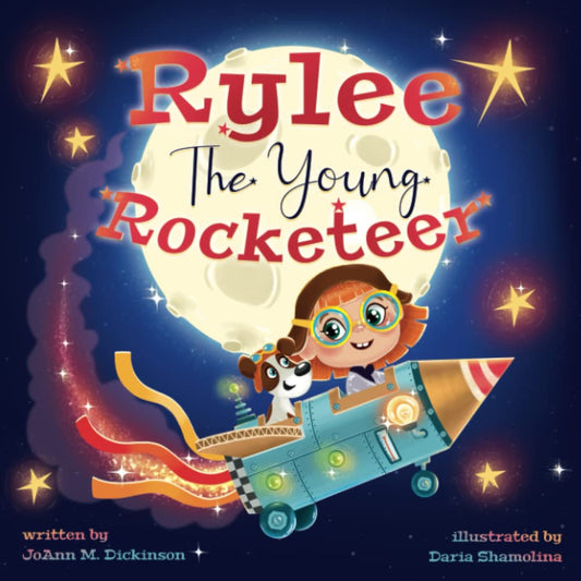 Rylee The Young Rocketeer: A Kids Book About Imagination and Following Your Dreams (Young Rylee Series) - 4882