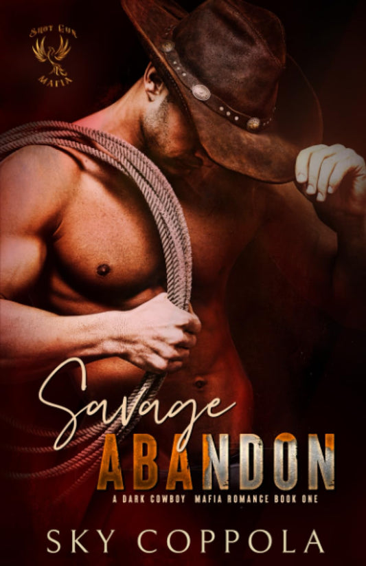 Savage Abandon: A Dark Cowboy Mafia Romance (Shotgun Mafia) - 3151