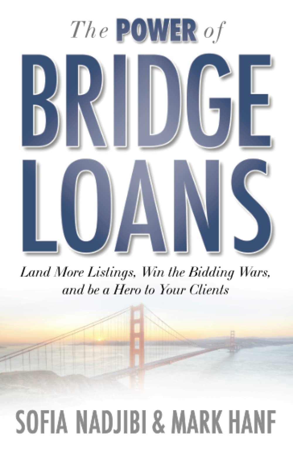 The Power of Bridge Loans: Land More Listings, Win the Bidding Wars, and be a Hero to Your Clients! - 7553