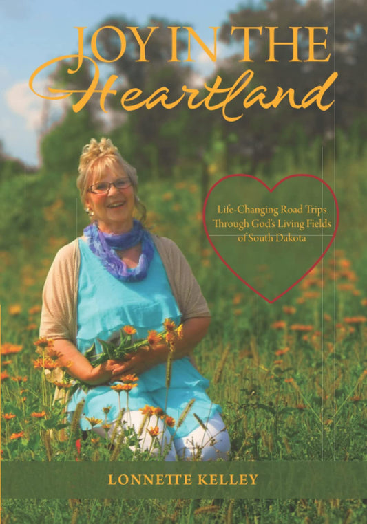 Joy in the Heartland: Life-Changing Road Trips Through God's Living Fields of South Dakota