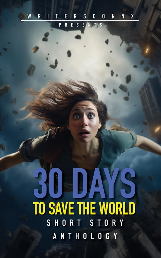 30 Days to Save the World: A Short Story Anthology from Wattpad Writers