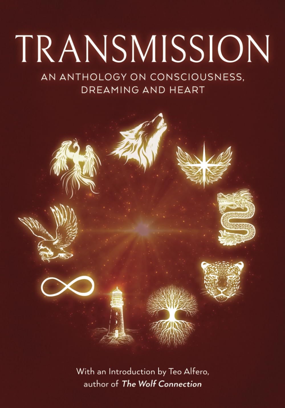 Transmission: An Anthology on Consciousness, Dreaming and Heart
