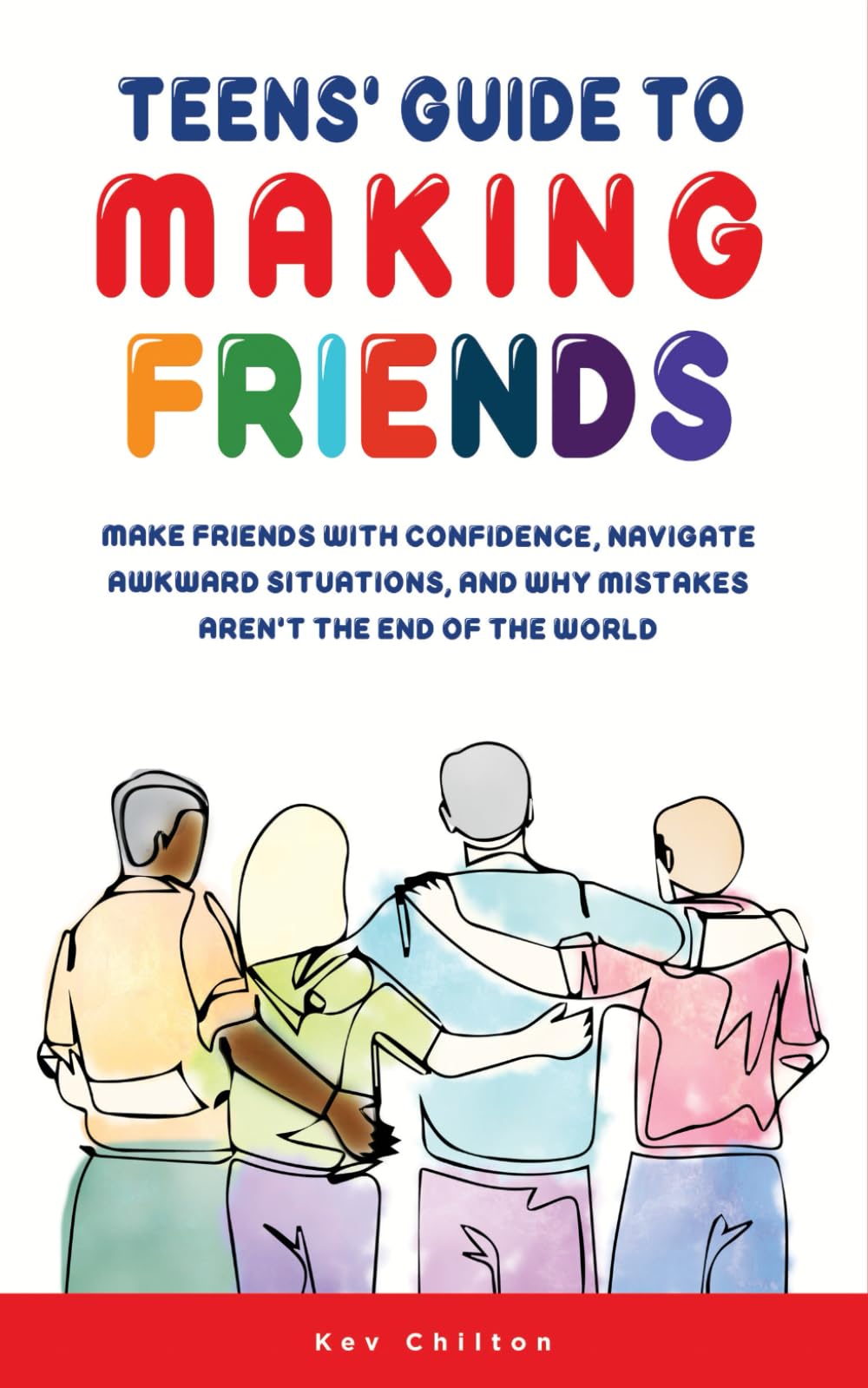 Teens' Guide to Making Friends: Make Friends With Confidence, Navigate Awkward Situations, and Why Mistakes Aren't the End of the World (Teens' Guide series) - 4093