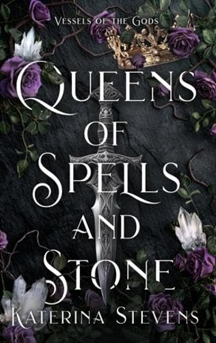 Queens of Spells and Stone by Katerina Stevens (Hardback)