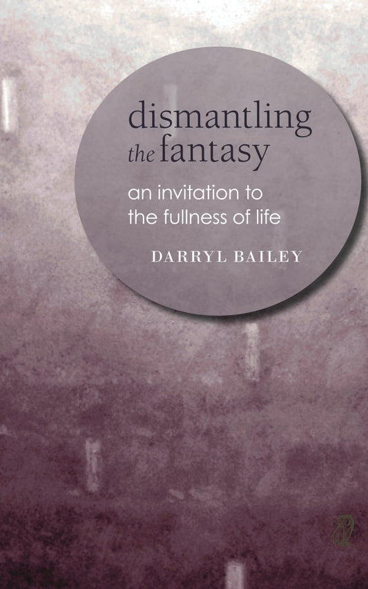 Dismantling the Fantasy: an invitation to the fullness of life - 6466