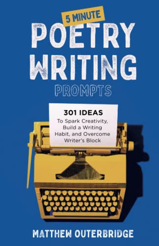 5-Minute Poetry Writing Prompts: 301 Ideas to Spark Creativity, Build a Writing Habit, and Overcome Writer's Block - 8871