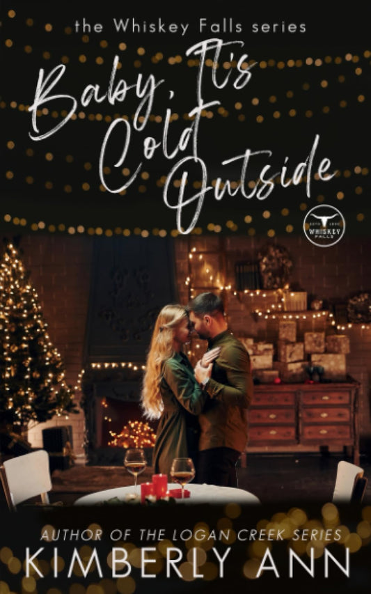 Baby, It's Cold Outside: A Christmas Novella (Whiskey Falls) - 6295