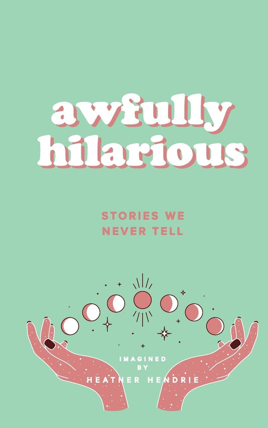 Awfully Hilarious: Stories We Never Tell - 2981