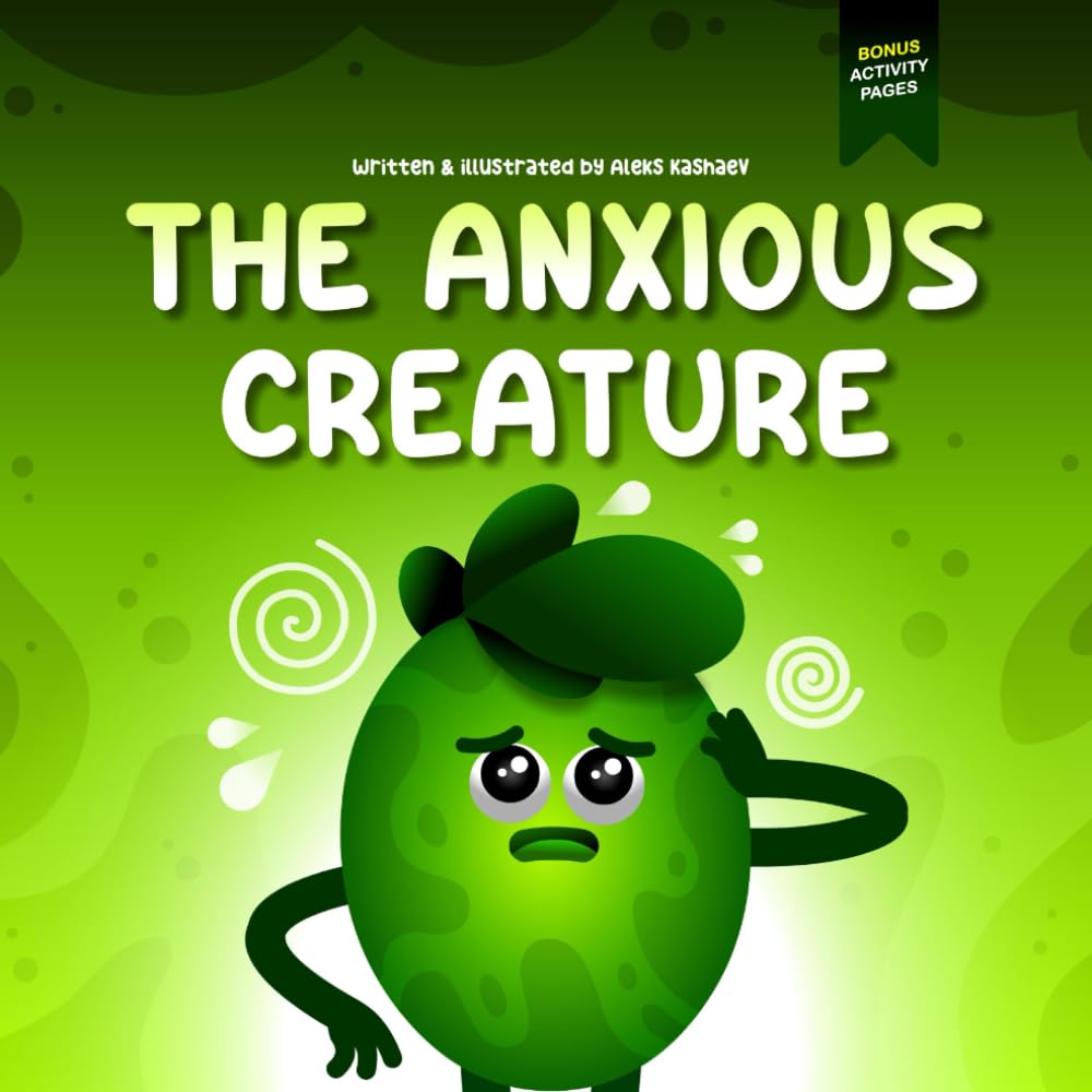 The Anxious Creature: A Children's Picture Book About Managing Anxiety, Worries and Difficult Emotions (Feeling Creatures) - 4627
