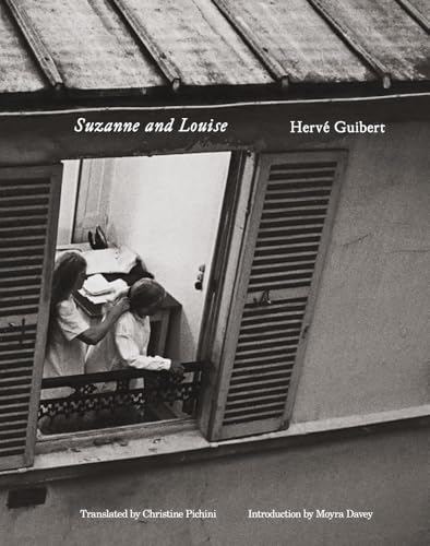 Hervé Guibert: Suzanne and Louise
