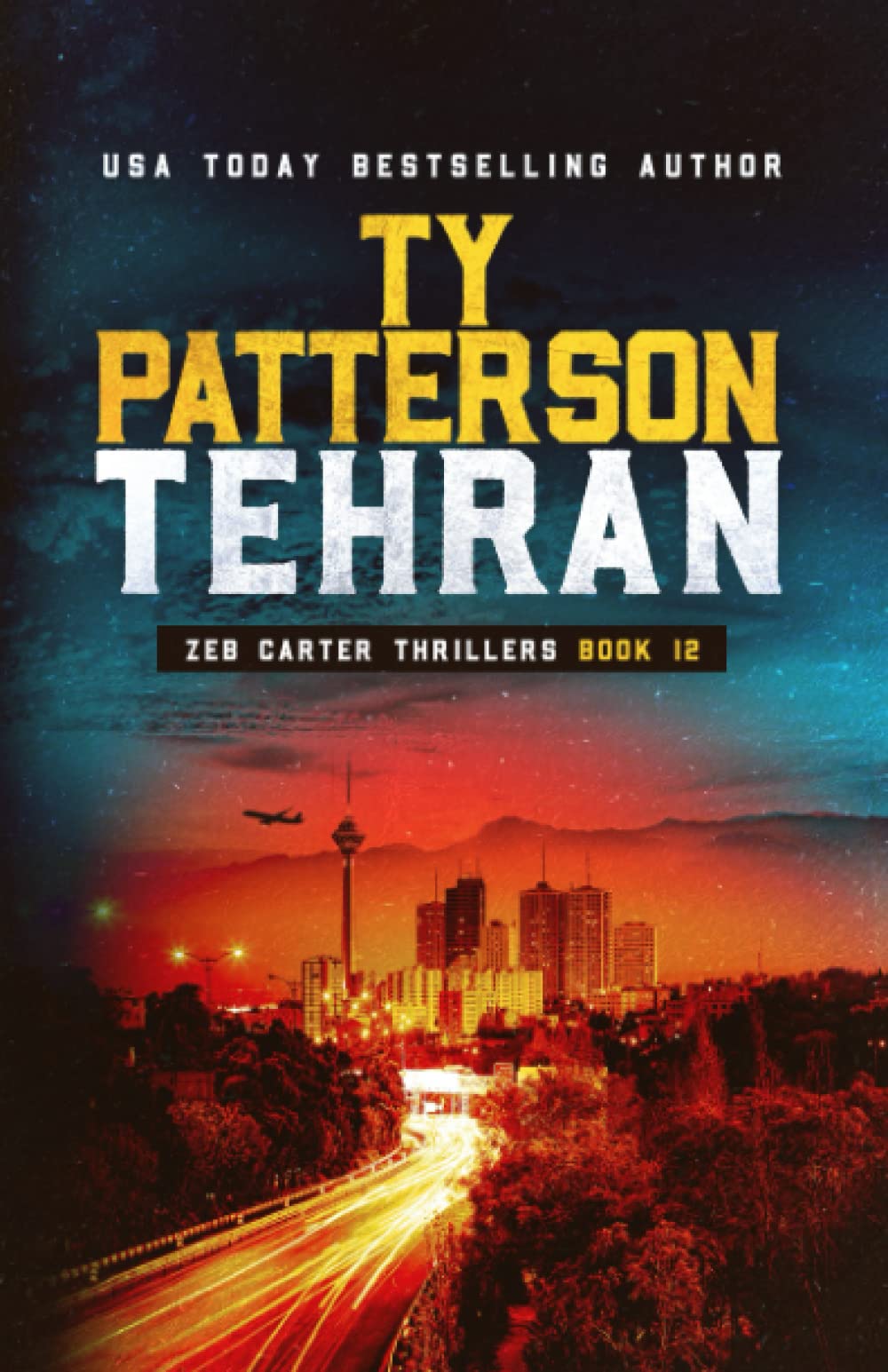 Tehran: A Covert-Ops Suspense Action Novel (Zeb Carter Thrillers)