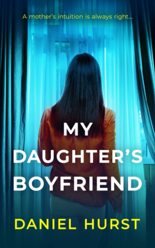 My Daughter's Boyfriend: A gripping psychological thriller with a shock ending - 6725