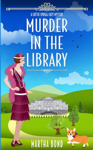 Murder in the Library (Lottie Sprigg Country House 1920s Cozy Mystery Series)