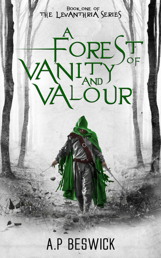 A Forest Of Vanity And Valour (The Levanthria Series) - 6264