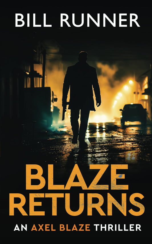 Blaze Returns: An Action Adventure Thriller (Axel Blaze Thriller) - 9776
