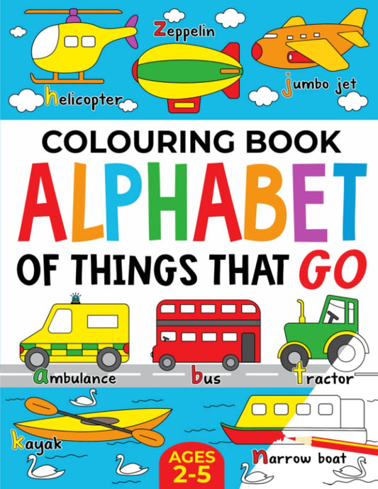 Colouring Book: Alphabet of Things That Go (UK edition): Ages 2-5 (Alphabet - Colour and Learn (Ages 2-5)) - 382