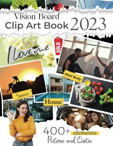 Vision Board Clip Art Book 2023: 400+ Pictures and Quotes to Cut Out and Inspire your Dreams and Goals in 2023 and Beyond - 8678