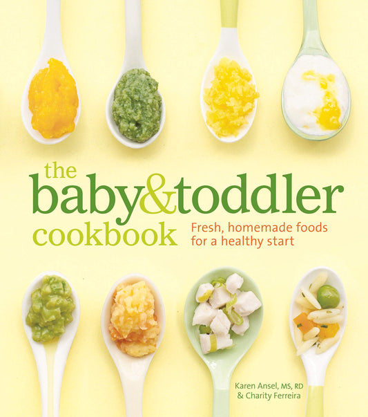 The Baby and Toddler Cookbook: Fresh, Homemade Foods for a Healthy Start - 9026