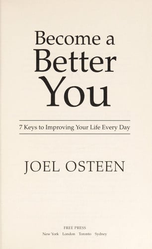 Become a Better You 7 Keys to Improving Your Life Every Day