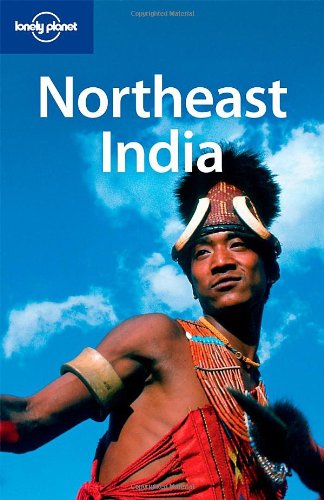 Lonely Planet Northeast India (Lonely Planet Regional Guides)