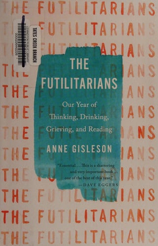 The Futilitarians: our year of thinking, drinking, grieving, and reading