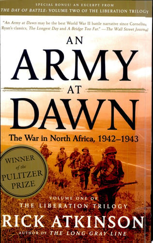 An Army at Dawn The War in North Africa, 1942-1943, Volume One of the Liberation Trilogy