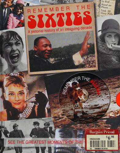 Remember the Sixties A Pictorial History of an Intriguing Decade