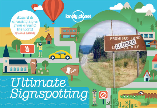 Ultimate Signspotting: Absurd & Amusing Signs from Around the World